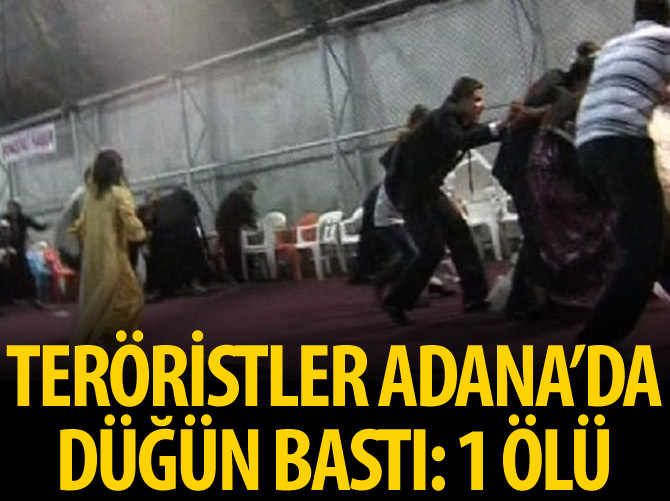 Adana'da teröristler düğünü bastı 1 ölü
